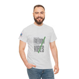 Freedom Vibes Tee — "Built on Freedom Fueled by Vibes" Graphic T-Shirt
