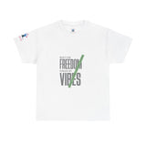Freedom Vibes Tee — "Built on Freedom Fueled by Vibes" Graphic T-Shirt