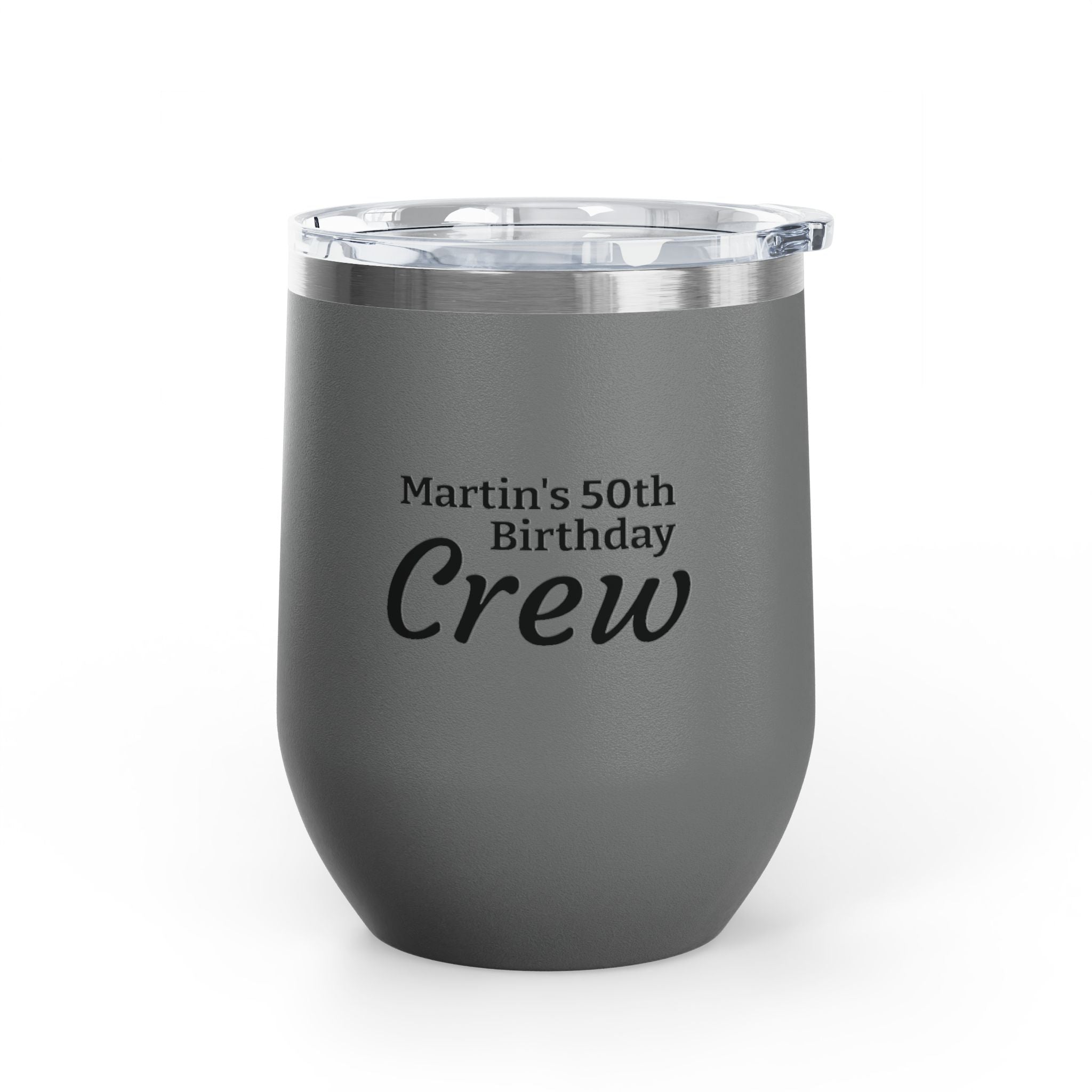 Personalized 12oz Wine Tumbler — "Martin's 50th Birthday Crew" Stainless Steel Party Cup