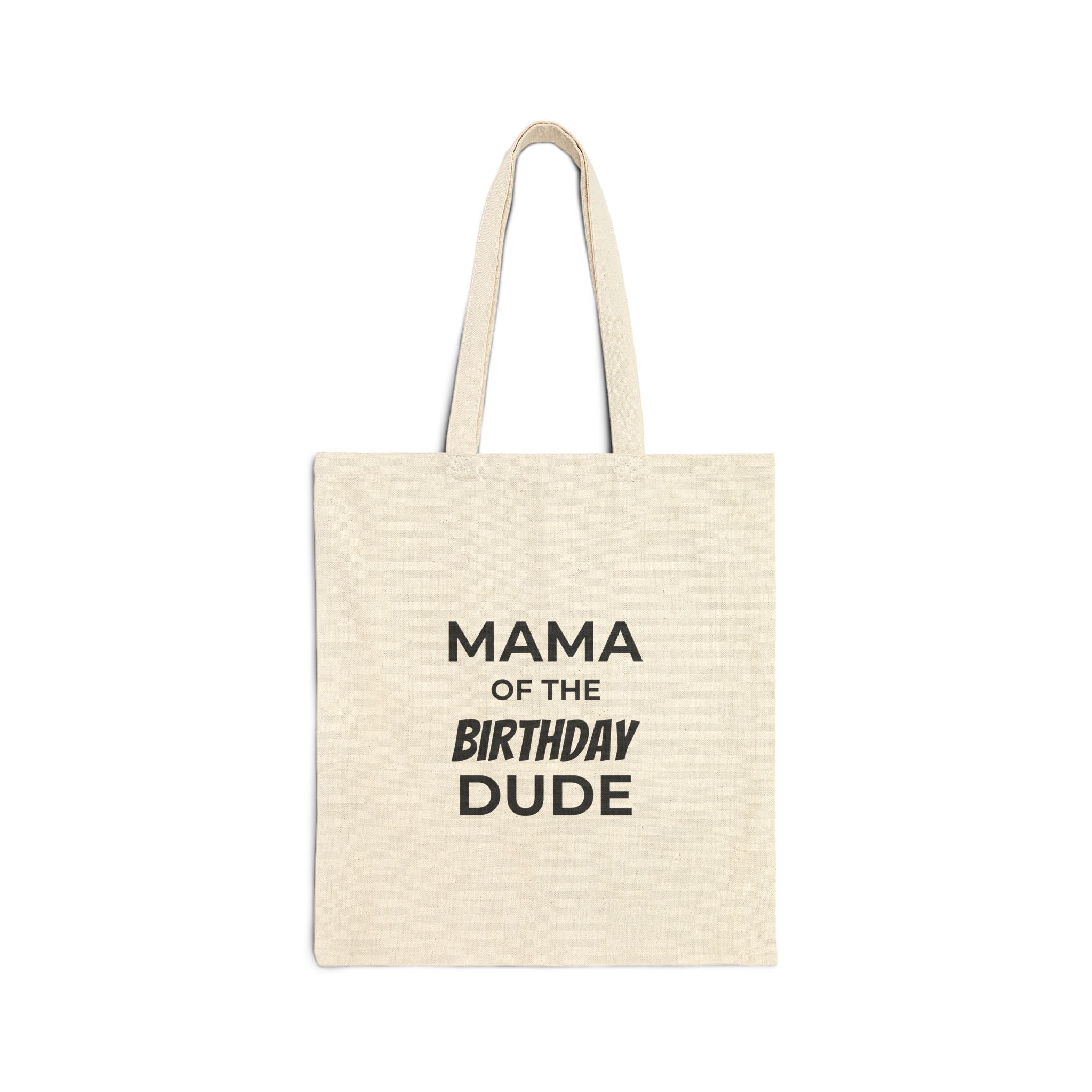 Mama of the Birthday Dude Tote Bag — Cotton Canvas Birthday Mom Gift