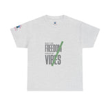 Freedom Vibes Tee — "Built on Freedom Fueled by Vibes" Graphic T-Shirt