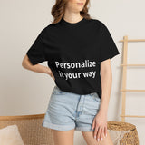 Customizable T-Shirt — "Personalize it your way" Front & Back Name Tee