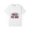 Paved the Way T-Shirt — Inspirational Retro Block Letter Tee