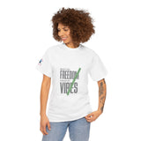 Freedom Vibes Tee — "Built on Freedom Fueled by Vibes" Graphic T-Shirt