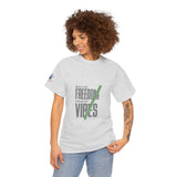 Freedom Vibes Tee — "Built on Freedom Fueled by Vibes" Graphic T-Shirt