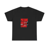 Pressure Creates Leaders T-Shirt — Motivational Graphic Tee for Leaders & Entrepreneurs